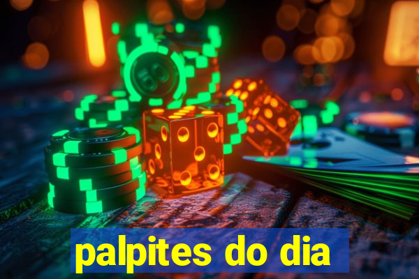 palpites do dia